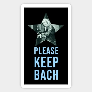 Please Keep Bach - Music pun Magnet